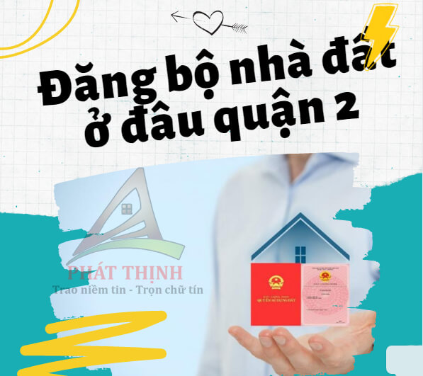 dịch vụ đăng bộ mua bán nhà đất ở đâu quận 2